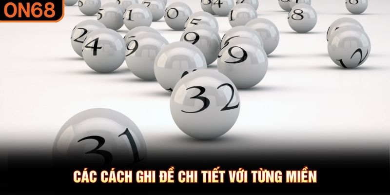 C&aacute;c c&aacute;ch ghi đề chi tiết với từng miền